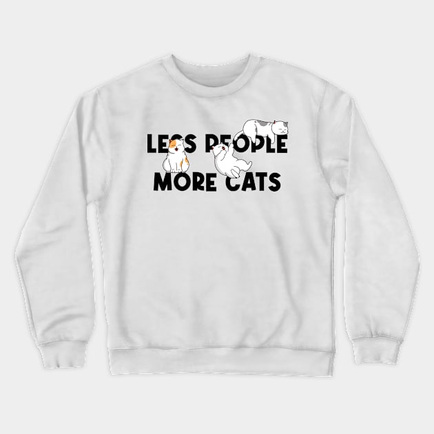 Less People More Cats Crewneck Sweatshirt by Kimprut